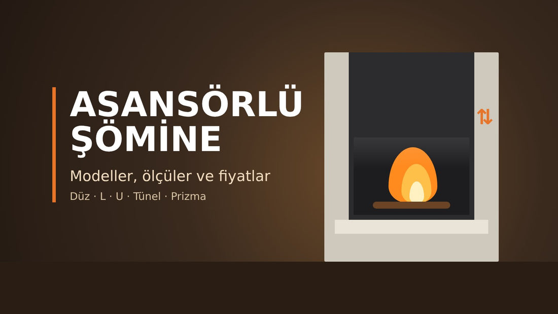 Asansörlü şömine modelleri, ölçüleri ve fiyatları rehberi - Dodok Home